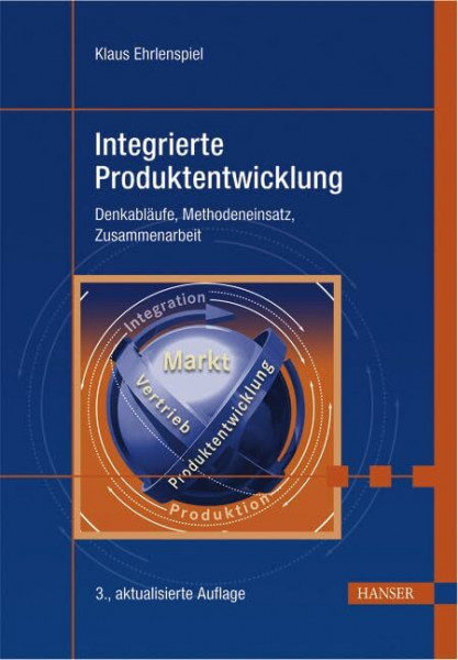 Integrierte Produktentwicklung: Denkabläufe, Methodeneinsatz, Zusammenarbeit