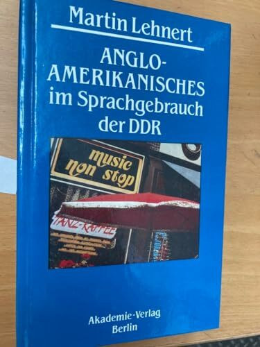 Anglo-Amerikanisches Im Sprachgebrauch Der DDR