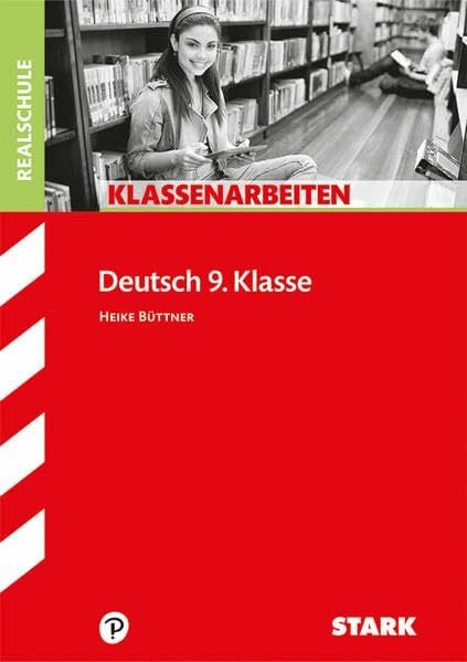 STARK Klassenarbeiten Realschule - Deutsch 9. Klasse (Klassenarbeiten und Klausuren)