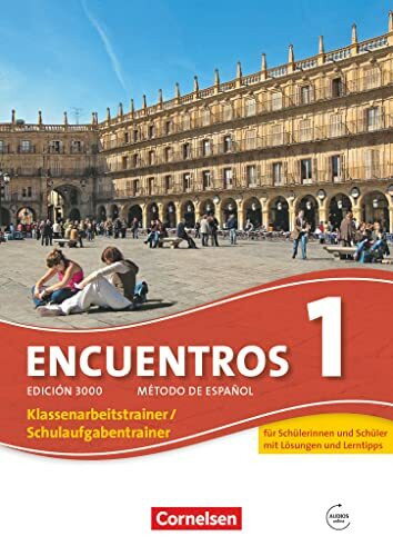 Encuentros - 3. Fremdsprache - Edición 3000 / Band 1 - Schulaufgaben- und Klassenarbeitstrainer: Mit Audio-Materialien und eingelegten Musterlösungen: ... als 3. Fremdsprache - Ausgabe 2010, Band 1)