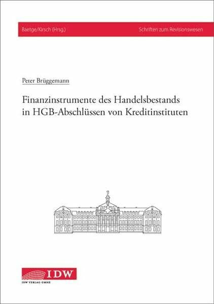 Finanzinstrumente des Handelsbestands in HGB-Abschlüssen von Kreditinstituten (Schriften zum Revisionswesen)