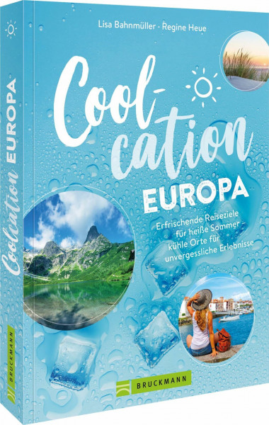 Coolcation Europa: Erfrischende Reiseziele für heiße Sommer - kühle Orte für unvergessliche Erlebnisse und spannende Abenteuer in Ihrem Europa-Reiseführer.