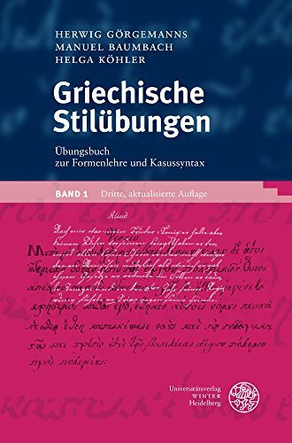 Griechische Stilübungen / Übungsbuch zur Formenlehre und Kasussyntax (Sprachwissenschaftliche Studienbücher)