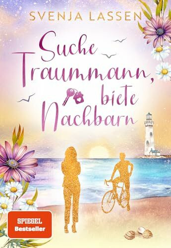 Suche Traummann, biete Nachbarn: Ostsee-Roman | Ein Feel-Good-Liebesroman der SPIEGEL-Bestsellerautorin