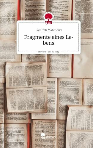 Fragmente eines vollen Lebens. Life is a Story - story.one