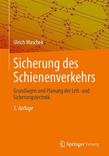 Sicherung des Schienenverkehrs: Grundlagen und Planung der Leit- und Sicherungstechnik