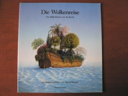 Die Wolkenreise. Ein Bilderbuch von Sis Koch zu einem Gedicht von Sigrid Heuck