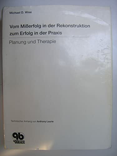 Vom Misserfolg in der Rekonstruktion zum Erfolg in der Praxis: Planung und Therapie