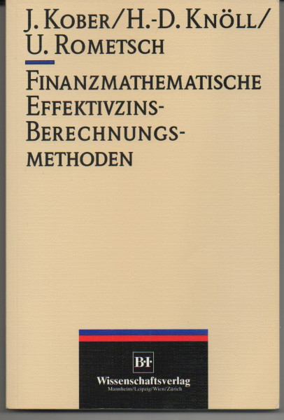 Finanzmathematische Effektivzins-Berechnungsmethoden: Methodik, Vergleiche, Anwendungsbeispiele aus der Praxis