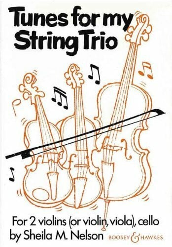 Tunes for my String Trio : for 2 violins (or violin, viola) and cello, Partitur und Stimmen