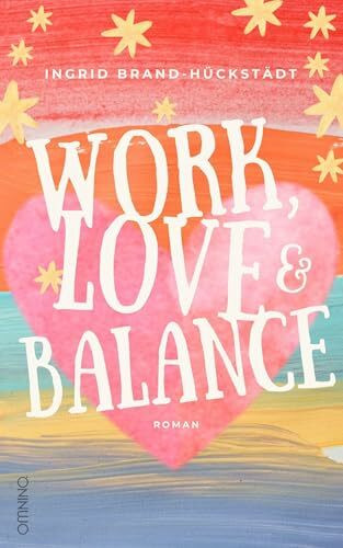 Work, Love & Balance. Roman