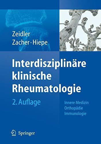 Interdisziplinäre klinische Rheumatologie: Innere Medizin, Orthopädie, Immunologie