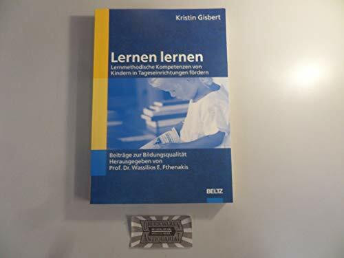 Lernen lernen: Lernmethodische Kompetenzen von Kindern in Tageseinrichtungen fördern (Beiträge zur Bildungsqualität)