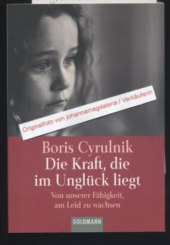 Die Kraft, die im Unglück liegt: Von unserer Fähigkeit, am Leid zu wachsen
