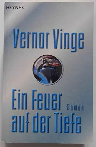 Ein Feuer auf der Tiefe: Roman