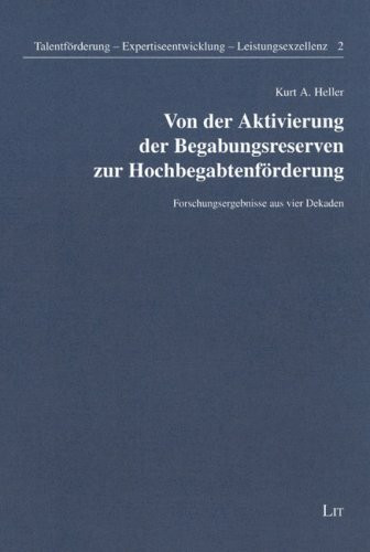 Von der Aktivierung der Begabungsreserven zur Hochbegabtenförderung: Forschungsergebnisse aus vier Dekaden