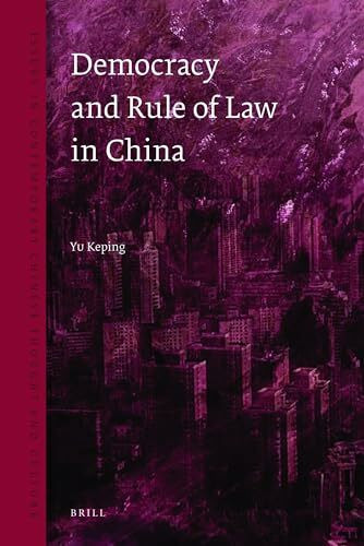 Democracy and the Rule of Law in China (Issues in Contemporary Chinese Thought and Culture, Band 2)