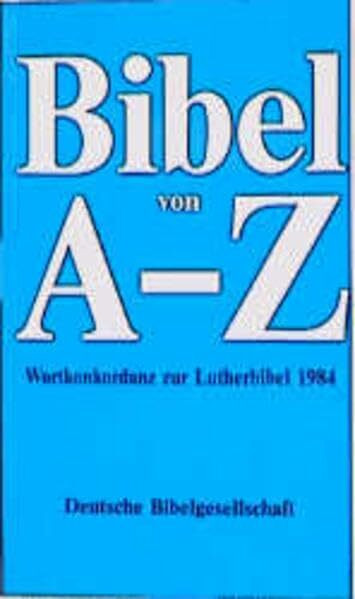 Bibel von A bis Z, Wortkonkordanz zur Lutherbibel