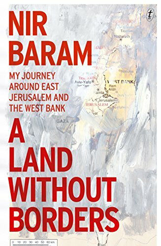 Text Pub Co A Land Without Borders, My Journey Around East Jerusalem And The West Bank