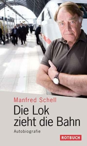 Die Lok zieht die Bahn: Autobiografie