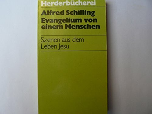 Evangelium von einem Menschen. Szenen aus dem Leben Jesu.
