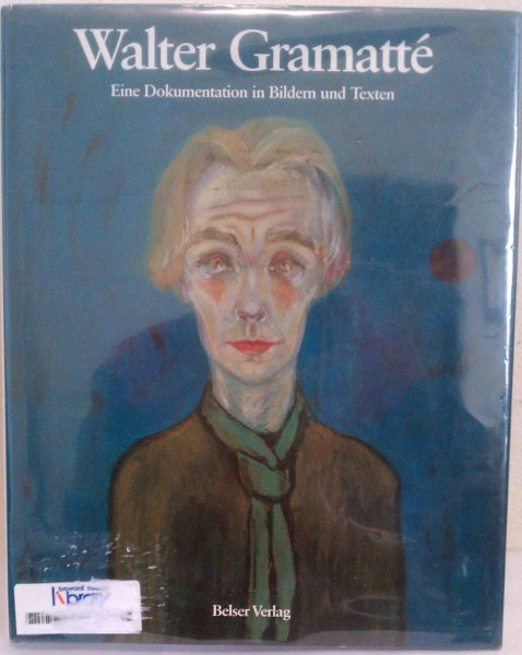 Walter Gramatté. Eine Dokumentation in Bildern und Texten