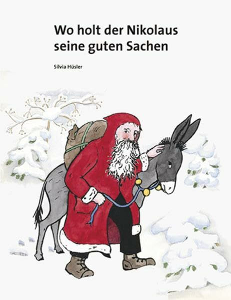 Wo holt der Nikolaus seine guten Sachen?: Bilderbuch