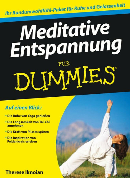 Meditative Entspannung für Dummies: Ihr Rundumwohlfühl-Paket für Ruhe und Gelassenheit
