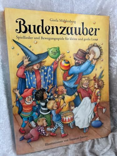 Budenzauber: Spiellieder und Bewegungsspiele für kleine und grosse Leute