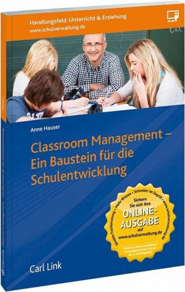 Classroom Management: Ein Baustein für die Schulentwicklung: Neue Wege zu erfolgreichem Unterricht