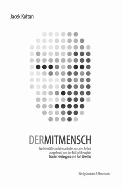 Der Mitmensch: Zur Identitätsproblematik des sozialen Selbst ausgehend von der Frühphilosophie Martin Heideggers und Karl Löwiths (Epistemata Philosophie)