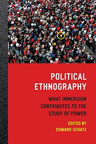 Political Ethnography: What Immersion Contributes to the Study of Power