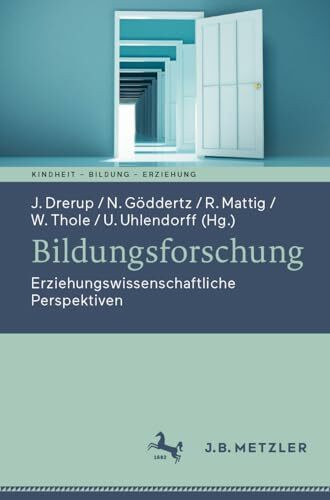 Bildungsforschung: Erziehungswissenschaftliche Perspektiven (Kindheit – Bildung – Erziehung. Philosophische Perspektiven)