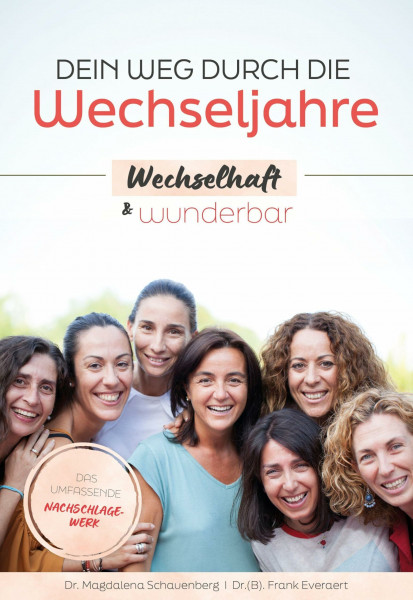 Dein Weg durch die Wechseljahre - wechselhaft & wunderbar: Das umfassende Nachschlagewerk