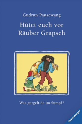 Hütet euch vor Räuber Grapsch: Was gurgelt da im Sumpf?