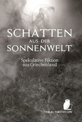 Schatten aus der Sonnenwelt: Spekulative Fiktion aus Griechenland