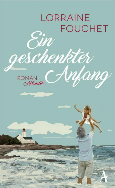 Ein geschenkter Anfang: Roman