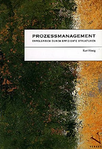 Prozessmanagement. Erfolgreich durch effiziente Strukturen (Wirtschaft + Management)