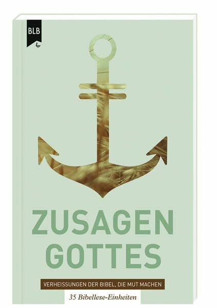 Zusagen Gottes: Verheißungen der Bibel, die Mut machen (Themen der Bibel)