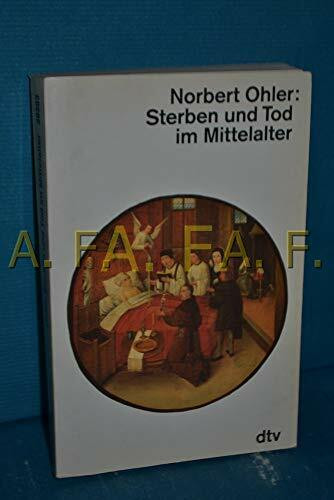 Sterben und Tod im Mittelalter (dtv Kultur & Geschichte)