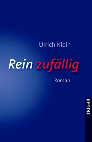 Rein zufällig: Roman
