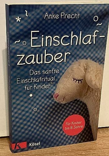 Einschlafzauber: Das sanfte Einschlafritual für Kinder. Für Kinder bis 8 Jahre