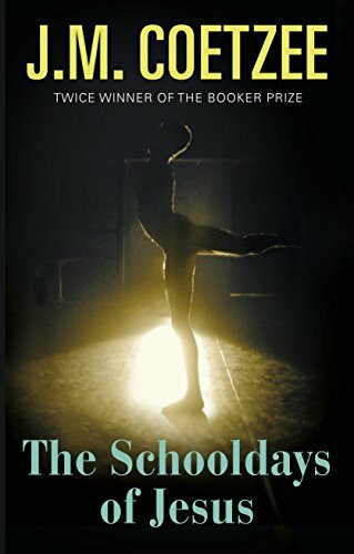 The Schooldays of Jesus: Nominiert: Man Booker Prize for Fiction 2016 (Jesus Trilogy, 2)