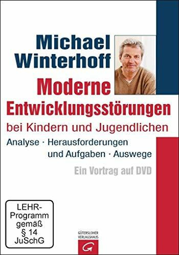 Moderne Entwicklungsstörungen bei Kindern und Jugendlichen - Michael Winterhoff