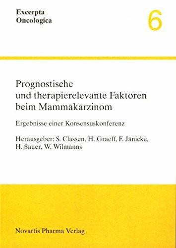 Prognostische und therapierelevante Faktoren beim Mammakarzinom: Ergebnisse einer Konsensuskonferenz (Excerpta Oncologica)