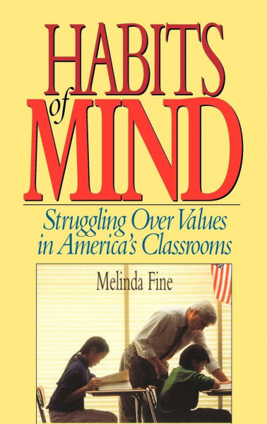Habits of Mind: Struggling over Values in America's Classrooms (Jossey Bass Education Series)