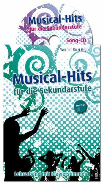 Musical-Hits für die Sekundarstufe Musical-Hits für die Sekundarstufe - Lehrerband (mit Klavierstimme) incl. CD: Lehrerband (mit Klavierstimme) incl. CD