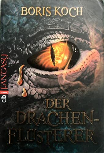 Der Drachenflüsterer: All Age Drachenfantasy vom Feinsten - für alle Fans von »Eragon« (Die Drachenflüsterer-Serie, Band 1)