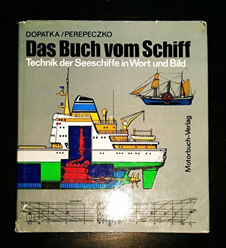Das Buch vom Schiff. Technik der Seeschiffe in Wort und Bild