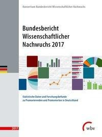 Bundesbericht Wissenschaftlicher Nachwuchs 2017